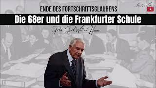 Ende des Fortschrittsglaubens: Die 68er und die Frankfurter Schule - Prof. Dr. Walter Hoeres