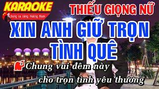 ️XIN ANH GIỮ TRỌN TÌNH QUÊ - CỰC HAY  Karaoke Thiếu Giọng Nữ  Song ca cùng Hoàng Nam