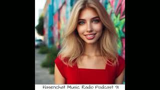 Hasenchat Music Radio Podcast 91