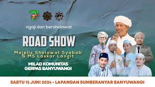  LIVE  | ROAD SHOW MAJELIS SHOLAWAT SYABAB | MILAD KOMUNITAS GERPAS BANYUWANGI | 15/06/2024