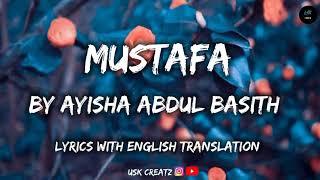 Mustafa Lyrics With English Translation || By Ayisha Abdul Basith