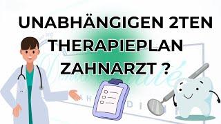 unabhängigen 2ten Zahnarzt Therapieplan?