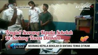 Tragis!! Seorang Kepala Sekolah di Sintang Tewas Ditikam