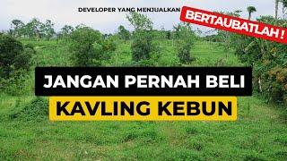 Jangan Pernah Beli Tanah Kavling Kebun?Wisata di Zona Hijau,Developer yang menjualkan BER-TOBATLAH!!