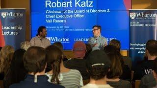 Wharton Leadership Lecture: Rob Katz, CEO, Vail Resorts