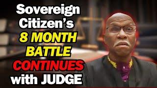 Sovereign Citizen's 8 Month Court Battle: When will it END?