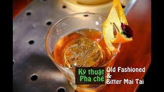 Cách Pha Chế Cocktail Old Fashioned Và Bitter Mai Tai | Hướng Nghiệp Á Âu