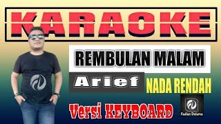 REMBULAN MALAM KARAOKE NADA RENDAH - ARIEF | VERSI KEYBOARD