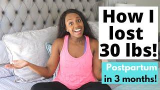 HOW I LOST MY BABY WEIGHT! 30lbs POSTPARTUM WEIGHTLOSS in 3 months! | How to lose baby weight tips
