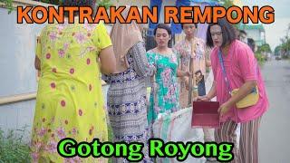 GOTONG ROYONG || KONTRAKAN REMPONG EPISODE 491