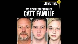 Seine Kinder als KOMPLIZEN! Das bizarre Leben der Catt-Familie | True Crime PODCAST | CRIME TIME