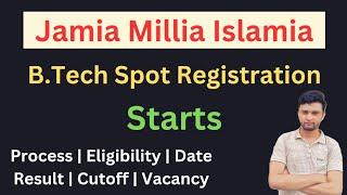 JMI B.Tech Spot Registration Starts | How to Register? Eligibility, Vacancy