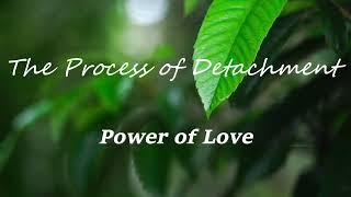The Process of Detachment Self Healing with Mindfulness and Intention