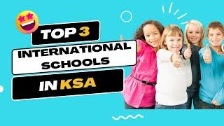 Top International Schools in Riyadh: Best Education Options for Your Child in Saudi Arabia