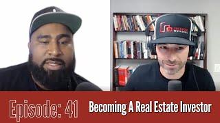 The Aaron Novello Podcast: 41. Becoming A Real Estate Investor