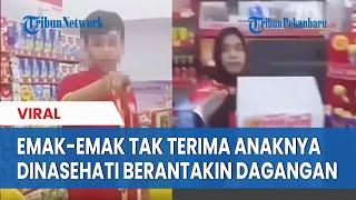 Viral Ibu-ibu cekcok degan Pegawai Minimarket Gegara Tak Terima Anaknya Ditegur Berantakin Dagangan