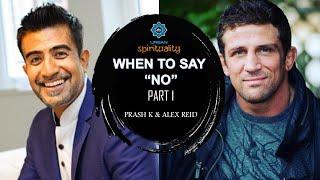 When to say NO - Part 1: REAL TALK with Prash K and Alexander Reid