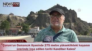 Çorum, Osmancık'da275 metre yükseklikteki kayanın üzerinde inşa edilen tarihi Kandiber Kalesi'