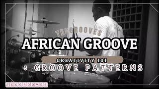 African groove Patterns [Creativity 101] - Teegrooves