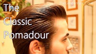 Pompadour Hairstyle | Classic Pomp | Pompadour