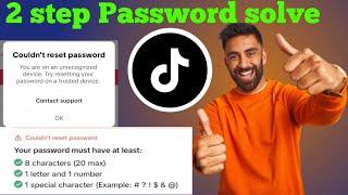 Couldn't reset password tiktok account | 2 step verification enter password | login tiktok account