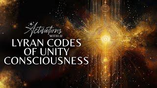 Lyran Codes Of Unity Consciousness | Light Language Activation