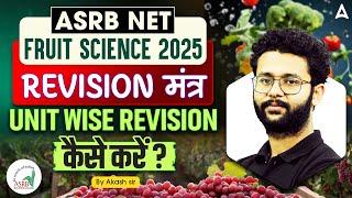 ASRB NET Fruit Science 2025 | Unit Wise Preparation | Complete Strategy By Akash Sir