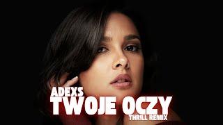 Adexs - Twoje Oczy (THR!LL REMIX) 2025