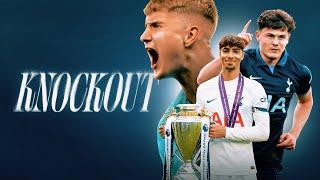 KNOCKOUT | THE STORY OF TOTTENHAM HOTSPUR UNDER 21'S TROPHY WINNING CAMPAIGN