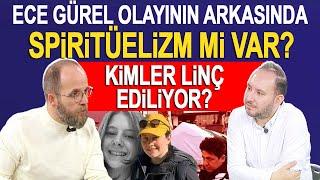 Ece Gürel olayının arkasında ne var? Spiritüelizm neden hedefte? Mehmet Saka Anlattı