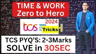 Time & Work - Zero to Hero | Solve in 30 Second |Easily Score 2-3 Marks in TCS | 