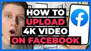 How to Upload 4k Video on Facebook (Fast Solution)