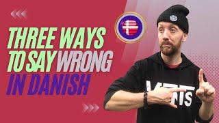 Three Ways to Say "Wrong" in Danish: Unlocking Danish Language Nuances | DanishTube #wrong_in_danish