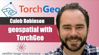 TorchGeo with Caleb Robinson