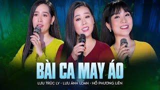 Bài Ca May Áo - Lưu Ánh Loan, Hồ Phương Liên, Lưu Trúc Ly | Album Nhạc Cách Mạng Bài Ca Không Quên