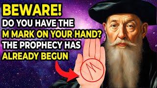 What Nostradamus Predicted For Those Who Have The LETTER "M" ON THE PALM HAS ALREADY BEGUN