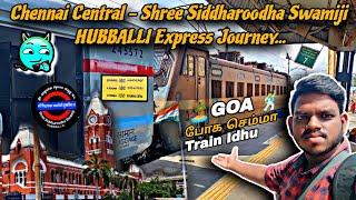  Chennai - SSS Hubballi Weekly Express Travel Vlog !!!  Goa போக செம்மா Train அதுவும் Full Empty