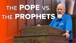 James White: The Pope Vs The Prophets