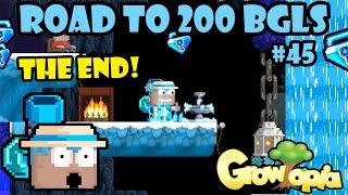 THE END.. | Road To 200 BGLS #45 | GrowTopia Profit 2024