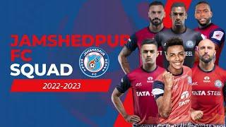 JAMSHEDPUR FC Squad 2022/23 | JAMSHEDPUR FC | Indian Super League