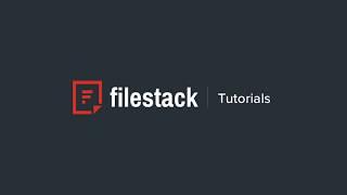 Filestack Tutorials and FAQ: Introduction