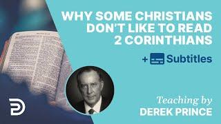 Why Some Christians Don't Like To Read 2 Corinthians | Derek Prince