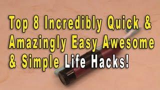 Top 8 Incredibly Quick & Amazingly Easy Awesome and Simple Life Hacks You Need to Know! PARODY!