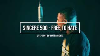 Sincere 500 - Free To Hate (Live Performance shot by @WyattRobertsJr_sing)