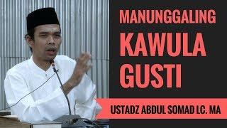 Manunggaling Kawula Gusti - Ustadz Abdul Somad Lc. MA