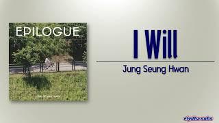 Jung Seung Hwan – I Will [Rom|Eng Lyric]