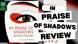 In Praise Of Shadows by Junichiro Tanizaki | An In-Depth Book Review