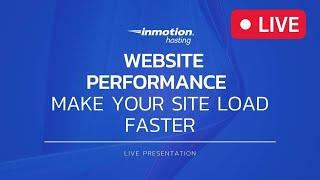 Website Performance: Make Your Website Load Faster (Live Presentation)