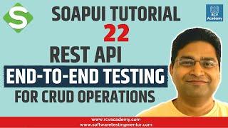 SoapUI Tutorial #22 - REST API End-to-End Test for CRUD Operations