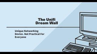 Unifi Dream Wall is Unique but Not Practical For All